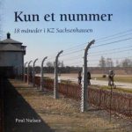 Kun et Nummer - Poul Nielsen fortæller om sine oplevelser i Koncentrationslejren KZ Sachsenhausen